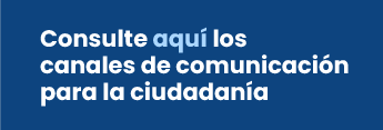 Consulte aquí los canales de comunicación para la ciudadanía