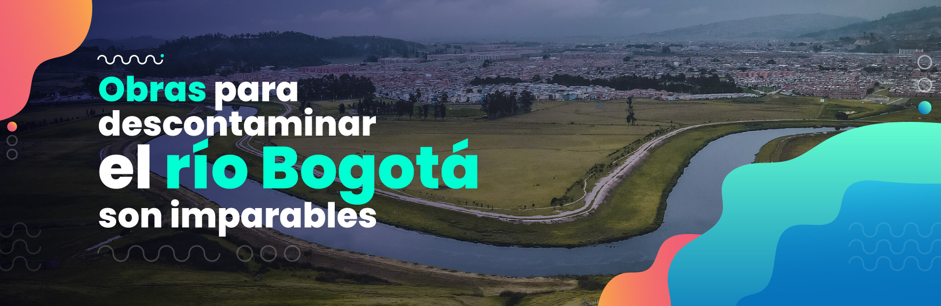 Aprobada modificación de la licencia ambiental del proyecto“Descontaminación del río Bogotá”,  incluyendo la construcción de Ptar Canoas