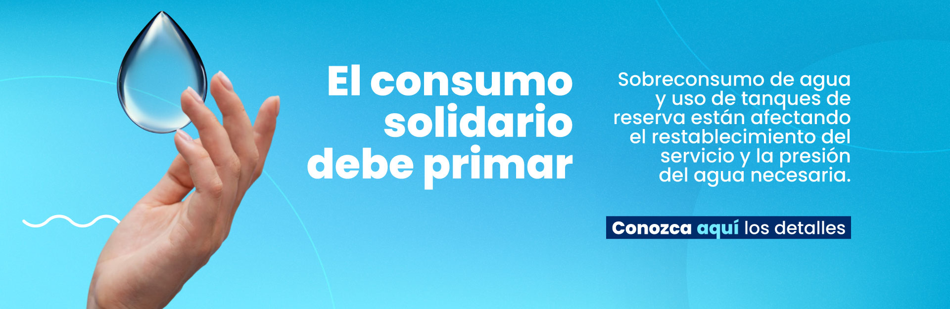 El consumo solidario debe primar. Sobreconsumo de agua y uso de tanques de reserva están afectando el restablecimiento del servicio y la presión del agua necesaria