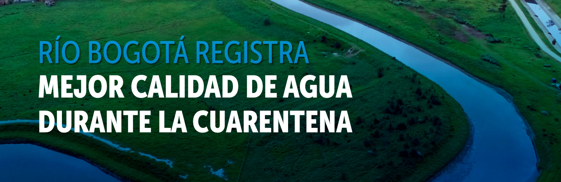 Río Bogotá registra mejor calidad de agua durante la cuarentena
