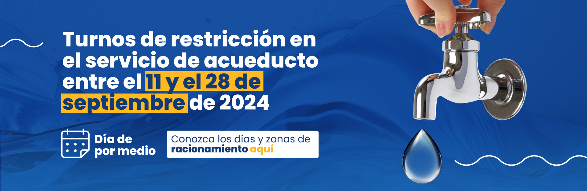 Turnos de restricción en el servicio de acueducto  entre el 11 de septiembre y 28 de septiembre de 2024 | Día de por medio