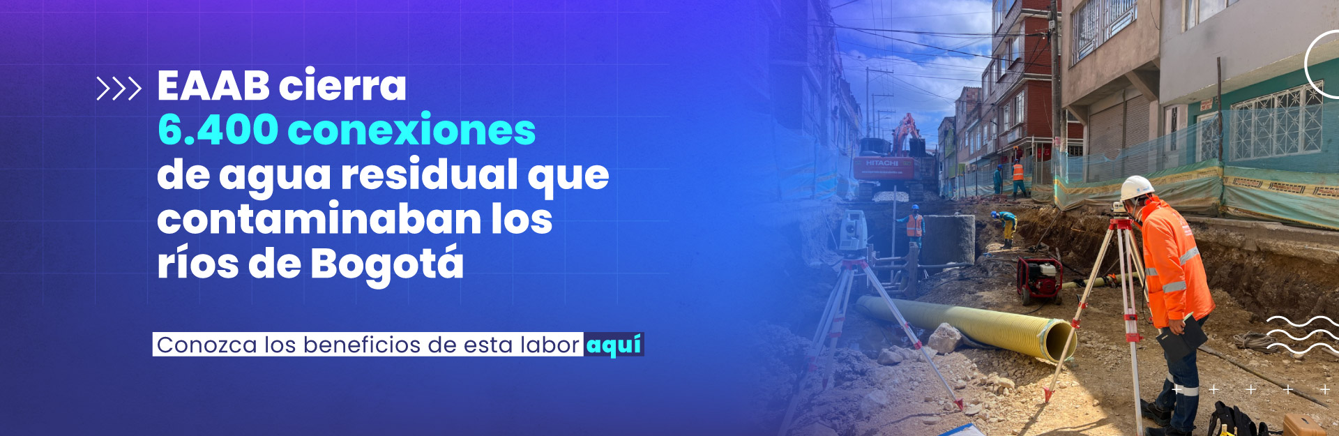 EAAB cierra 6.400 conexiones de agua residual que contaminaban los ríos de Bogotá