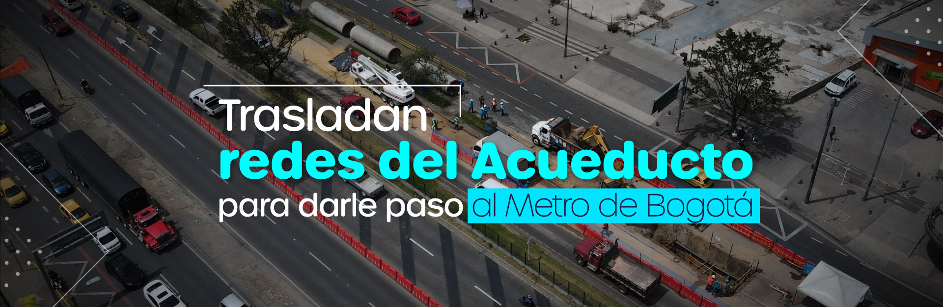 Trasladan redes del Acueducto para darle paso al Metro de Bogotá