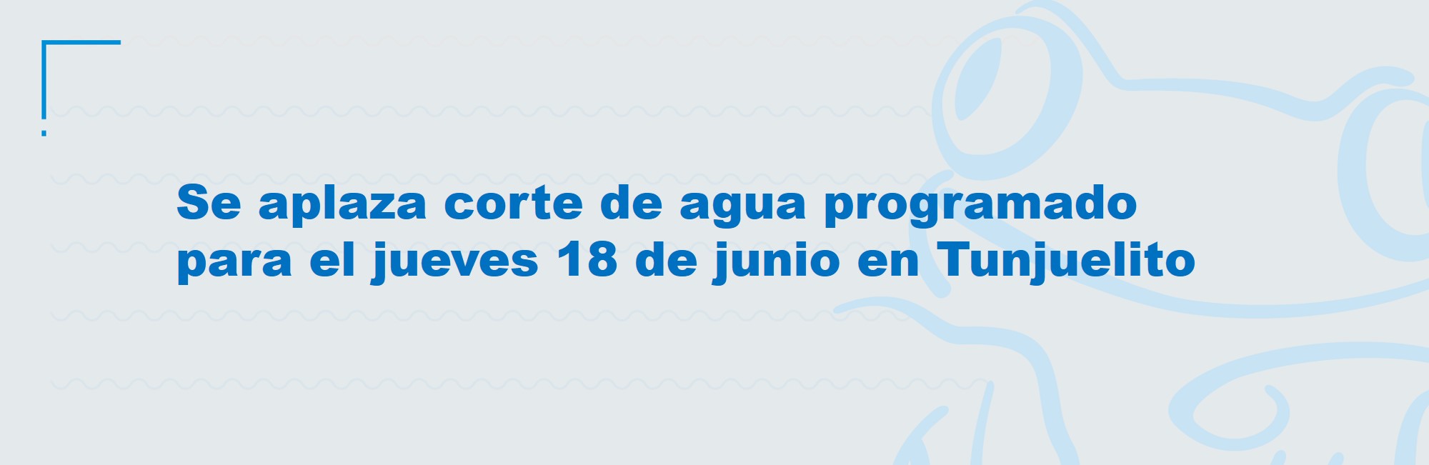 Se aplaza corte de agua programado para el jueves 18 de junio en Tunjuelito