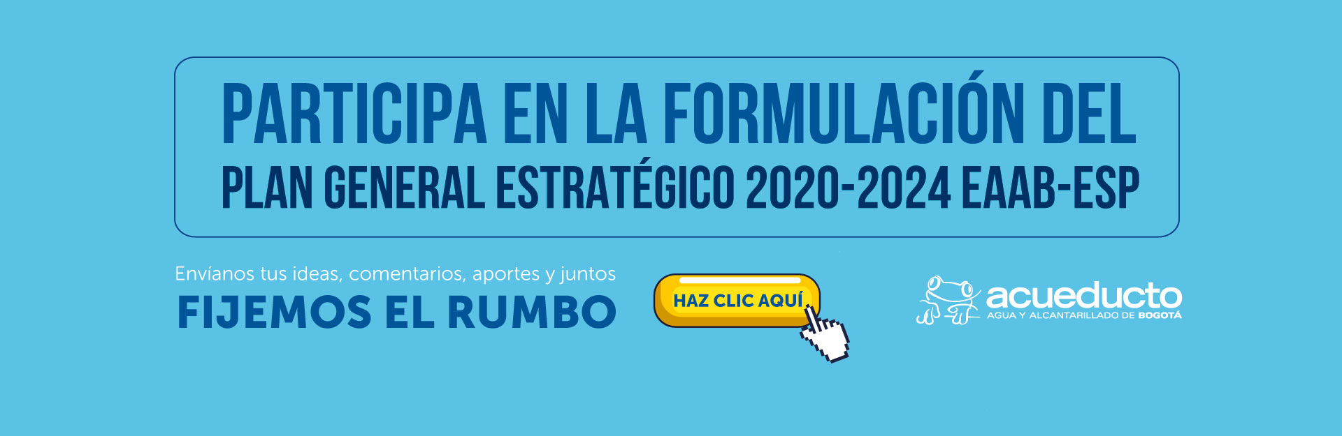 Participa en la formulación del Plan General Estratégico de la EAAB -ESP 2020-2024