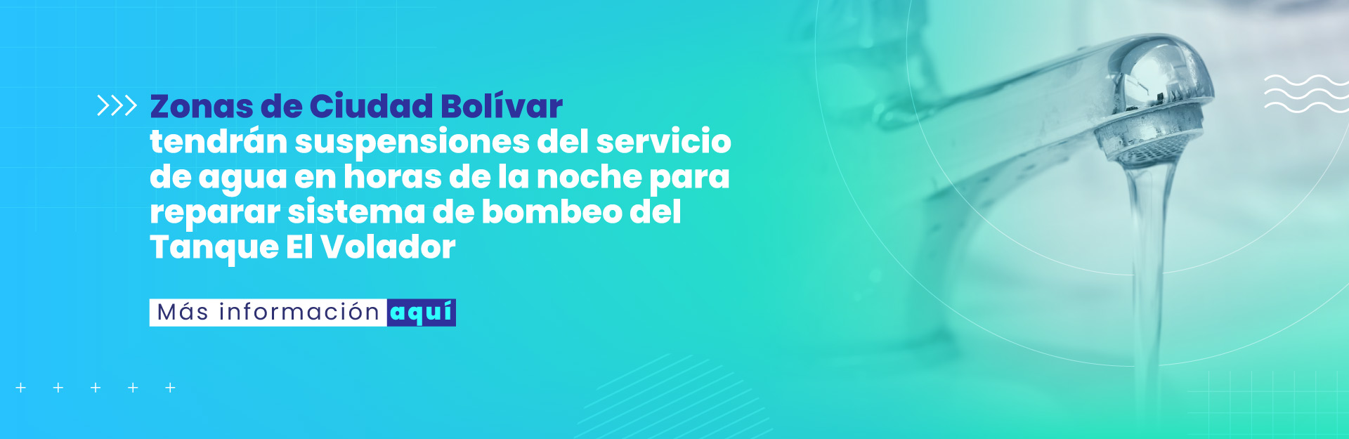 Zonas de Ciudad Bolívar tendrán suspensiones del servicio de agua en horas de la noche para reparar sistema de bombeo del Tanque El Volador