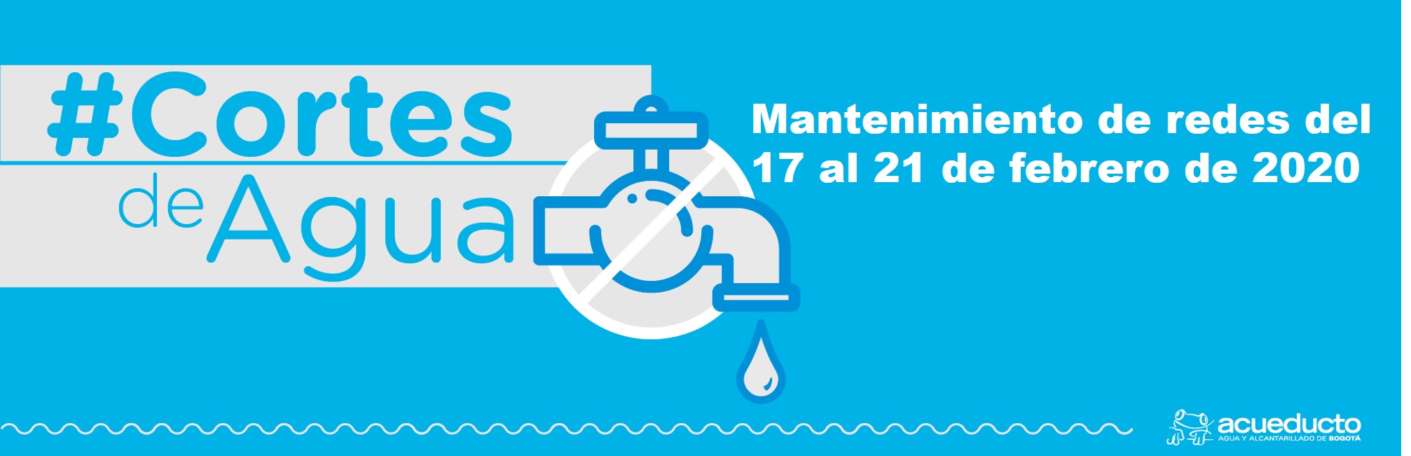 Programación cortes de agua por mantenimiento de redes del 17 al 21 de febrero de 2020