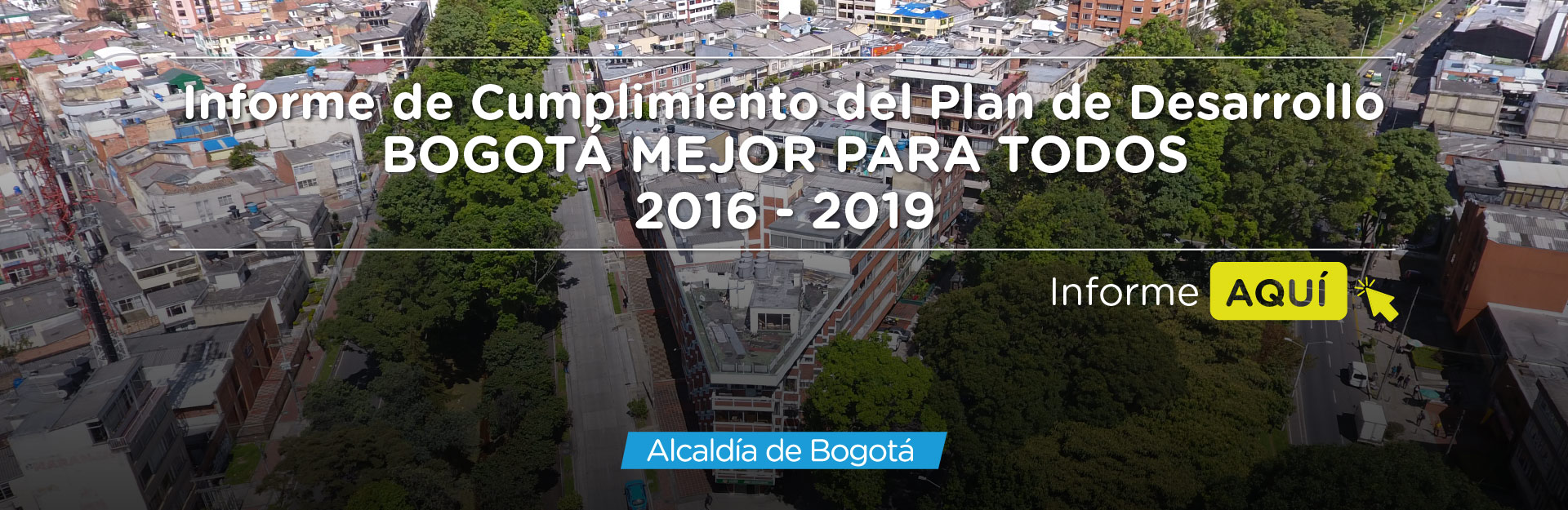 Informe de cumplimiento del plan de desarrollo “Bogotá mejor para Todos 2016-2020”