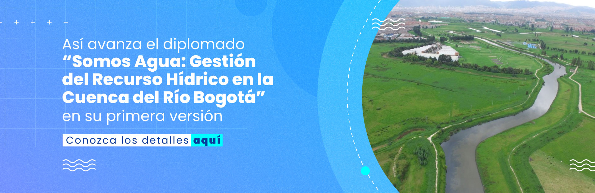  Avanza con éxito diplomado “Somos Agua: Gestión del Recurso Hídrico en la Cuenca del Río Bogotá” en su primera versión