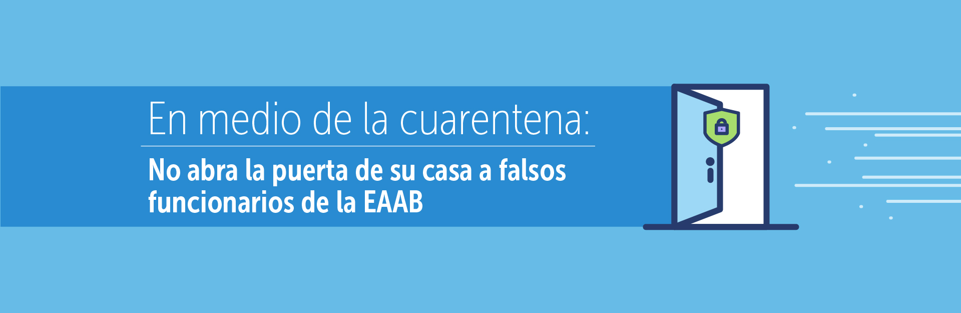 En medio de la cuarentena: No abra la puerta de su casa a falsos funcionarios de la EAAB